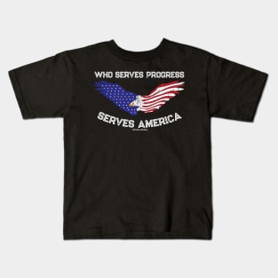 Who Serves Progress Serves America Kids T-Shirt